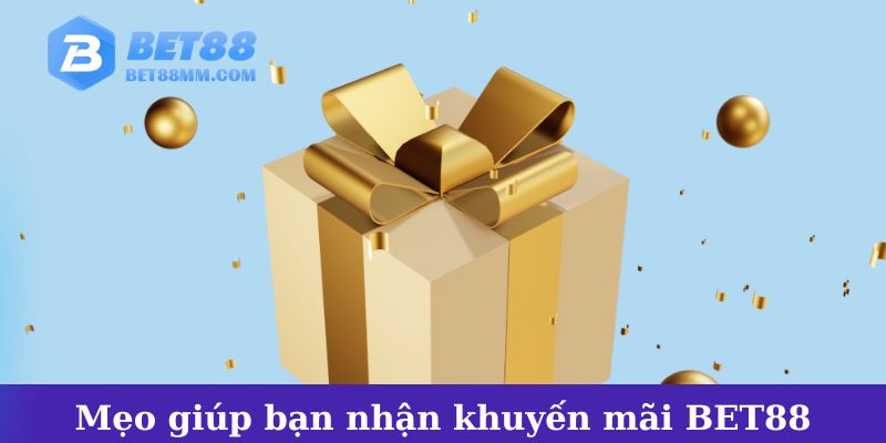 Mẹo giúp bạn nhận khuyến mãi BET88 một cách tối ưu