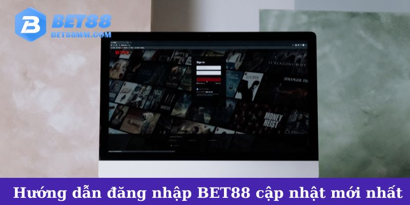 Hướng dẫn đăng nhập BET88 cập nhật mới nhất