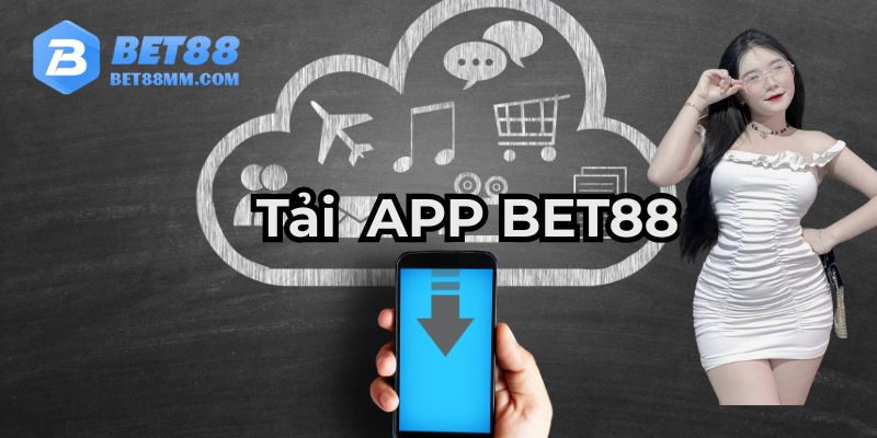 Tải App BET88 Cách Cài Đặt Đơn Giản Và An Toàn